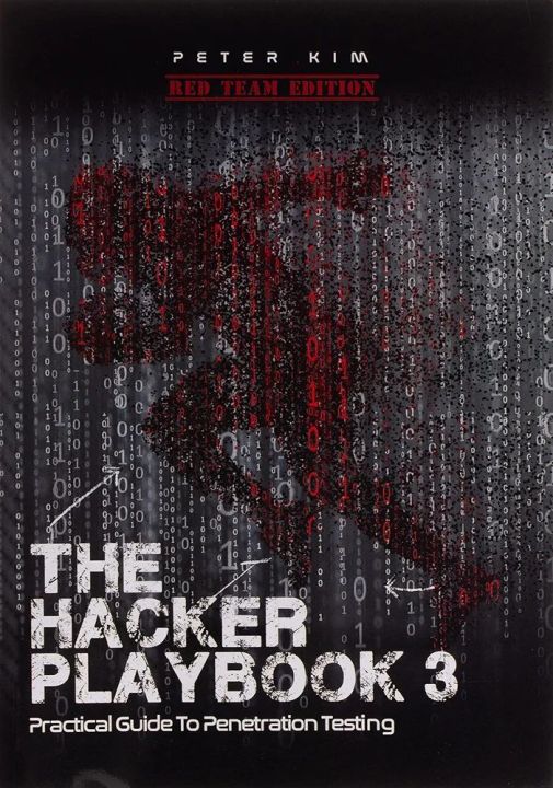 Peter Kim

The Hacker Playbook 3: Practical Guide To Penetration Testing