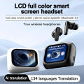 AI Translation Bluetooth Earbuds 134 Languages Support LCD Touch Screen Bluetooth earphone Long Battery Life.