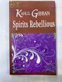 SPIRITS REBELLIOUS BY KHALIL GIBRAN. 