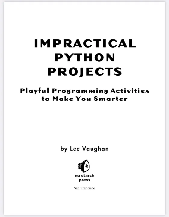 IMPRACTICAL%20PYTHON%20PROJECTS%20PLAYFUL%20PROGRAMMING%20ACTIVITIES%20TO%20MAKE%20YOU%20SMARTER%20LEE%20VAUGHAN%20-%20Good%20Paper%20Quality%20-%20Image%202