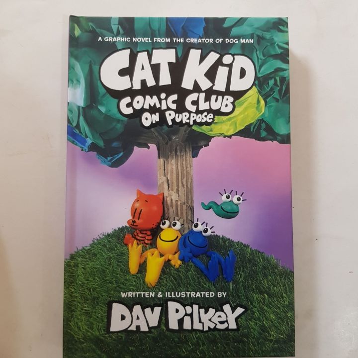 CAT KID COMIC CLUB ON PURPOSE A GRAPHIC NOVEL FROM THE CREATOR OF DOG ...