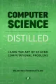 COMPUTER SCIENCE

DISTILLED

LEARN THE ART OF SOLVING COMPUTATIONAL PROBLEMS. 