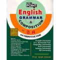 To The Point English Grammar & Composition For BA By Aftab Ahmed. 