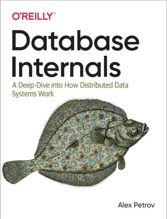 O Reilly Database Internals A Deep-Dive into How Distributed Data Systems Work Alex Petrov