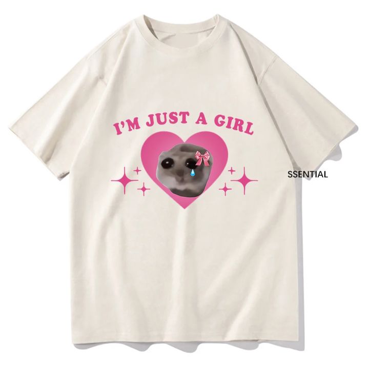 Sad Hamster Meme Im Just A Girl T Shirts Men/Women Clothing Harajuku Aesthetic Tshirt Vintage Unisex Streetwear Cotton Tops