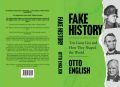 Fake History: Ten Great Lies and How They Shaped the World
Book by Otto English. 