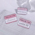 HELLO I'M AWESOME Enamel Pins Custom My Name Is Trouble Better Than You Brooch Lapel Badge Funny Dialog Box Slogan Jewelry. 