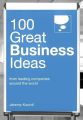 100 Great Business Ideas from leading companies around the world Jeremy Kourdi. 