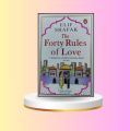 The Forty Rules for Love by Elif Shafaq. 