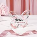Sister Birthday , Mothers Day , Christmas  for Sister, Best Friend and Bestie, Beautiful Butterfly-shaped Acrylic. 