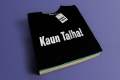 Kaun Talha T shirt unisex. 
