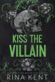 Kiss The Villain: A Dark College MM Romance (Legacy of Gods) by Rina Kent. 