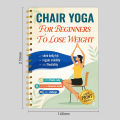 Chair Yoga Suitable for Beginners to Lose Weight - 28-Day Challenge, Lose Belly Fat in Just 10 Minutes a Day, Restore Mobility and Flexibility, Low-Intensity Exercise, Flexibility and Balance Training, Gentle Chair Yoga Exercises, a Comprehensive Weigh....