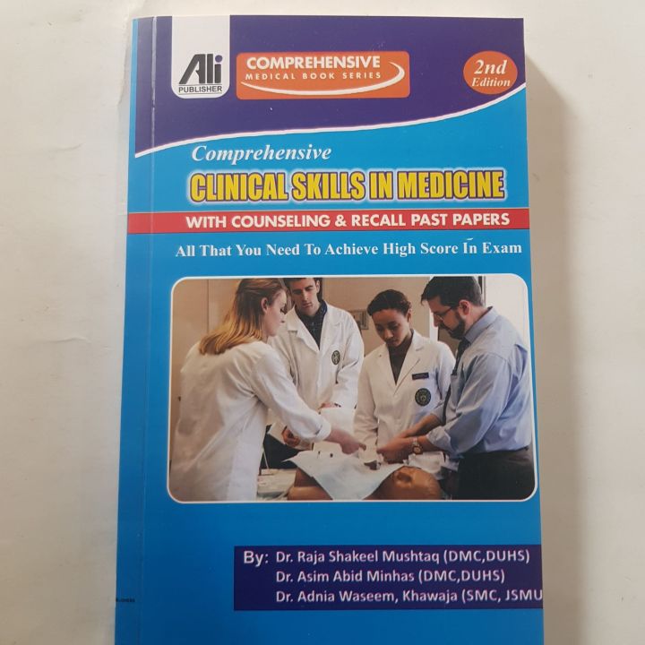 COMPREHENSIVE CLINICAL SKILLS IN MEDICINE WITH COUNSELLING AND RECALL PAST PAPERS BY DR.RAJA SHAKEEL MUSHTAQ