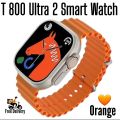 T800 Ultra 2, T900 Ultra 2 Smart Watch Full Touch Bluetooth Call Sports Heart Rate Sleeping Monitoring Smartwatch Series Women and Men Watch. 