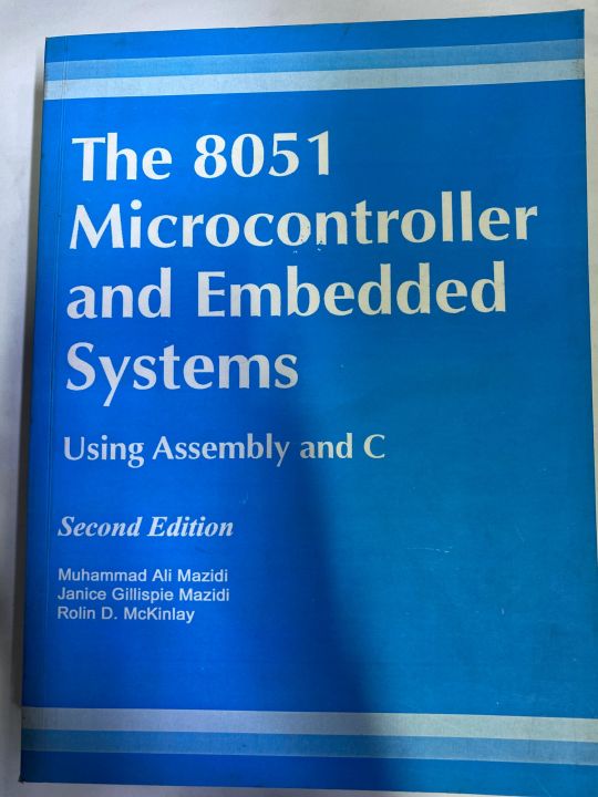 THE 8051 MICROCONTROLLER AND EMBEDDED SYSTEMS 2nd EDITON BY MUHAMMAD ALI MAZIDI JANICE GILLISPIE MAZIDI ROLIN D MCKINLAY