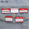 HELLO I'M AWESOME Enamel Pins Custom My Name Is Trouble Better Than You Brooch Lapel Badge Funny Dialog Box Slogan Jewelry. 