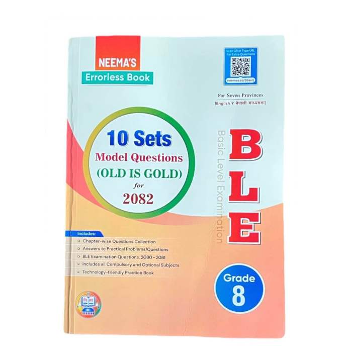 Neema’s BLE 10 Set Model Questions, Practice For Class 8, Old Is Gold For 2082