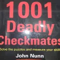 1001 Deadly Checkmates; Solve The Puzzles And Measure Your Skill By John Nunn (Chess Book). 