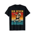 Funny Six Seven Bruh Internet Meme T-shirt for Boys and Girls 67 Digital Design with Dab Dance Casual Round Neck Children Tshirt.