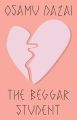The Beggar Student by Osamu Dazai
(Paperback). 
