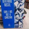 WHY I AM NOT A CHRISTIAN BY BERTRAND RUSSEL. 