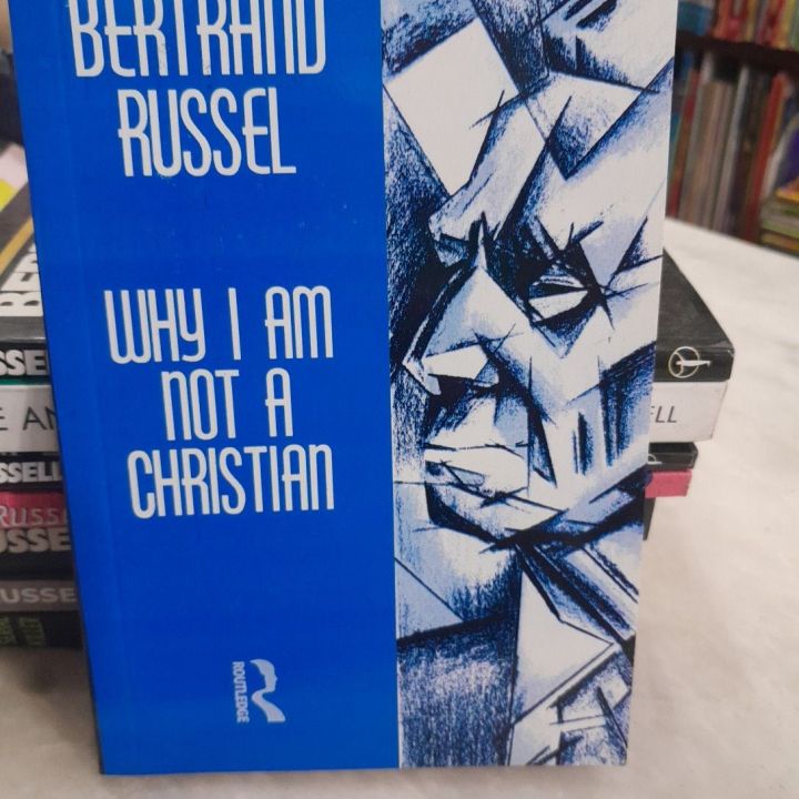 WHY I AM NOT A CHRISTIAN BY BERTRAND RUSSEL