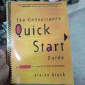 The Consultant's Quick Start Guide: An Action Plan for Your First Year in Business

Book by Elaine Biech. 