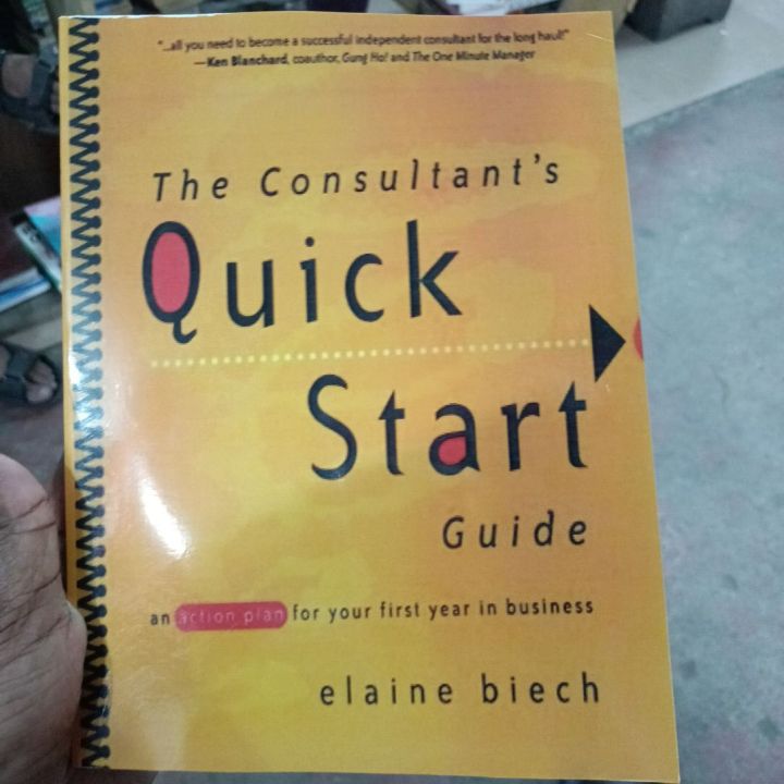 The Consultant's Quick Start Guide: An Action Plan for Your First Year in Business

Book by Elaine Biech