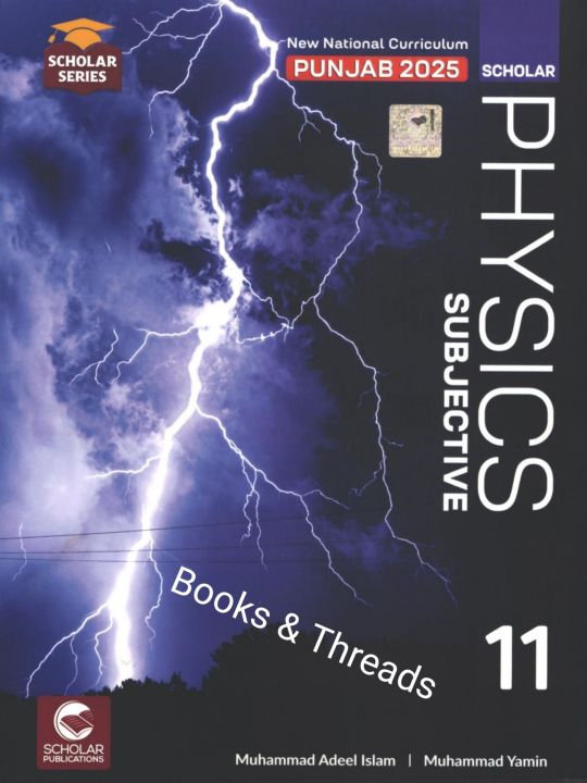 Scholar Physics Subjective for Class 11 by Prof. Muhammad Adeel Islam Edition 2025