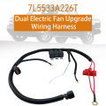 Electric Dual Fan Upgrade Wiring Harness 7L5533A226T Fit for GM 1999–2006 ECU Control Electric Cooling Fan Wire Harness Kit. 