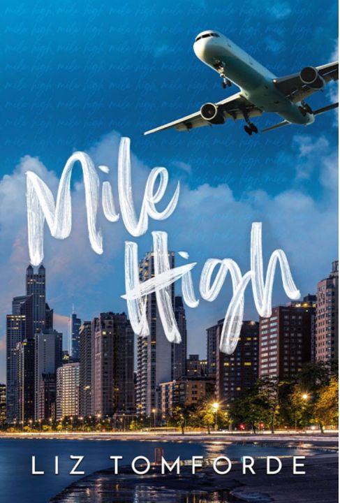 Mile High: (Windy City Book 1) By Liz Tomforde