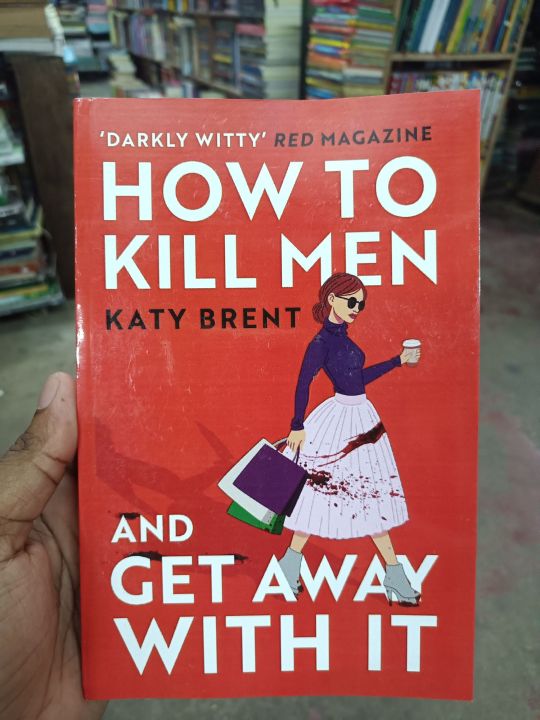 How to Kill Men and Get Away With It Book by Katy Brent