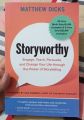 Storyworthy: Engage, Teach, Persuade, and Change Your Life Through the Power of Storytelling by Matthew Dicks -Paperback. 