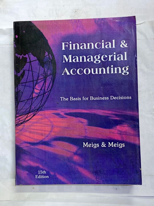 FINANCIAL AND MANAGERIAL ACCOUNTING 15th EDITION BY MEIGS AND MEIGS