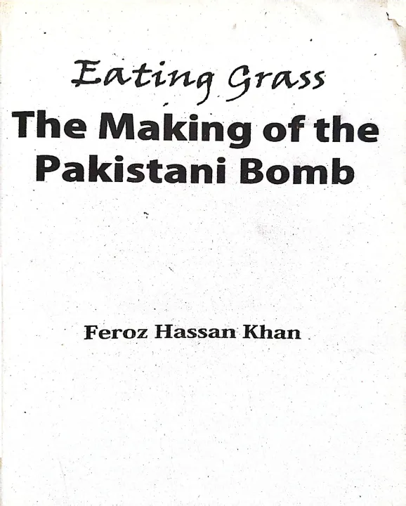 Eating%20Grass:%20The%20Making%20of%20the%20Pakistani%20Bomb%0ABook%20by%20Feroz%20Hassan%20Khan%20-%20Image%202