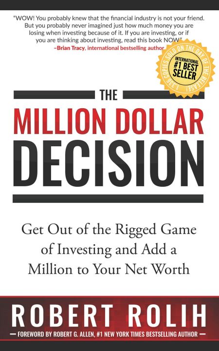 The Million Dollar Decision: Get Out of the Rigged Game of Investing and Add a Million to Your Net Worth