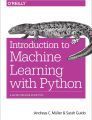 Introduction to Machine Learning with Python

A GUIDE FOR DATA SCIENTISTS. 