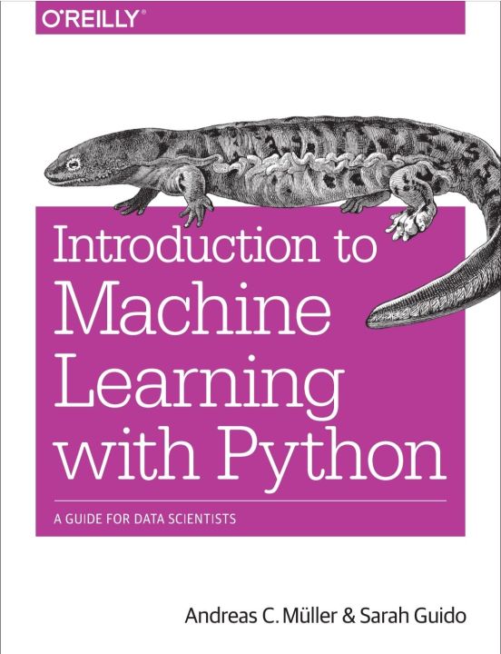 Introduction to Machine Learning with Python

A GUIDE FOR DATA SCIENTISTS