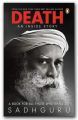 Death; An Inside Story: A Book For All Those Who Shall Die by Sadhguru. 