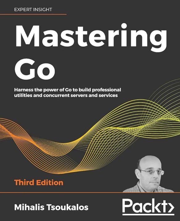 Mastering%20Go:%20Harness%20the%20power%20of%20Go%20to%20build%20professional%20utilities%20and%20concurrent%20servers%20and%20services,%203rd%20Edition%0A%0AMihalis%20Tsoukalos%20-%20Image%202