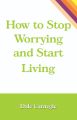 How to Stop Worrying and Start Living by Dale Carnige | in Premeium Quality. 