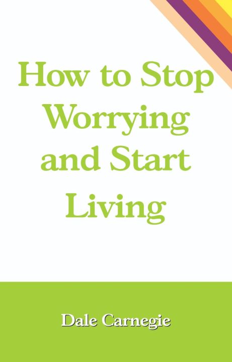 How to Stop Worrying and Start Living by Dale Carnige | in Premeium Quality
