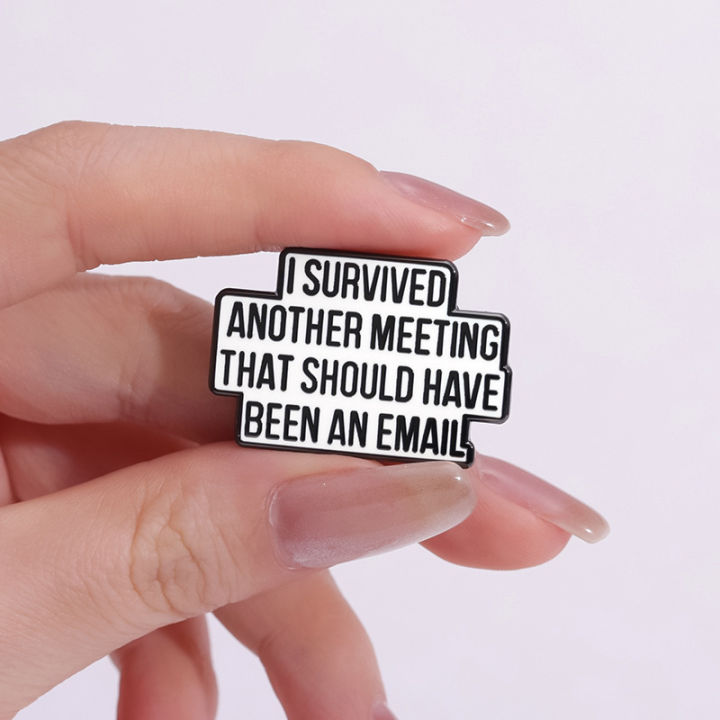 I%20Survived%20Another%20Meeting%20That%20Should%20Have%20Been%20An%20Email%20Enamel%20Pin%20Funny%20Quotes%20Brooch%20Lapel%20Jewelry%20Decorate%20%20For%20Friends%20-%20Image%206