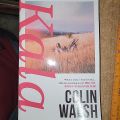 Kala;A BOOK OF THE YEAR FOR NPR, THE GUARDIAN, THE INDEPENT, THE TABLET, AND CRIMEREADS By Colin Walsh. 