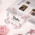 Sister Birthday , Mothers Day , Christmas  for Sister, Best Friend and Bestie, Beautiful Butterfly-shaped Acrylic. 