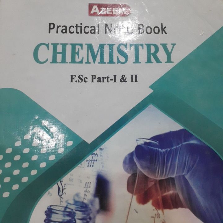 Chemistry practical notebook Azeem publisher intermediate۔Physics practical notebook solve intermediate۔ Biology practical notebook solve intermediate۔ All subjects practical notebook solve intermediate۔ All classes practical notebooks unsolve