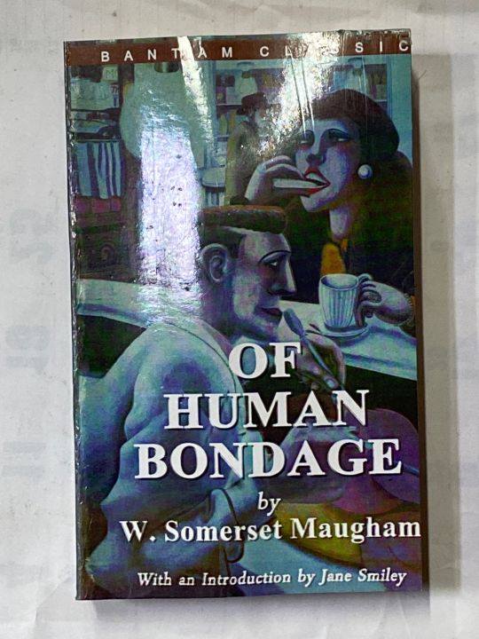 OF HUMAN BONDAGE BY W SOMERSET MANUGHAM
