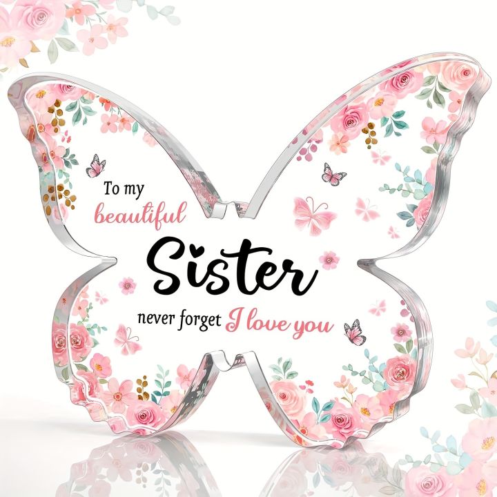 Sister Birthday , Mothers Day , Christmas  for Sister, Best Friend and Bestie, Beautiful Butterfly-shaped Acrylic