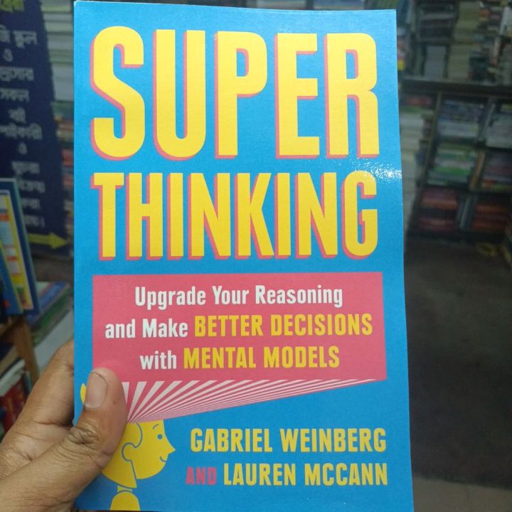 Super Thinking: The Big Book of Mental Models